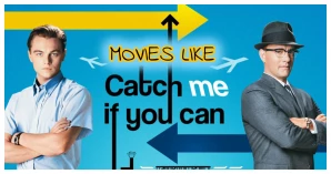Movies Like Catch Me If You Can - The Thrilling Tales Of Deception & Intrigue