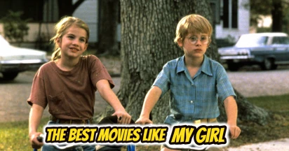 Discover Heartwarming Gems: 10 Must-Watch Movies Like My Girl That Will Leave You Smiling