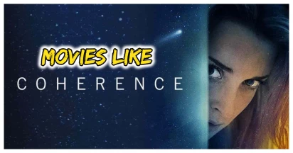Untapped List: Top 5 Best Movies Like Coherence For A Mind-Bending Experience