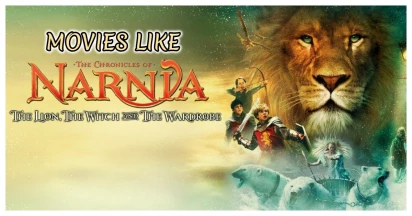 Movies Like Chronicles Of Narnia - Enter A World Of Fantasy & Adventure